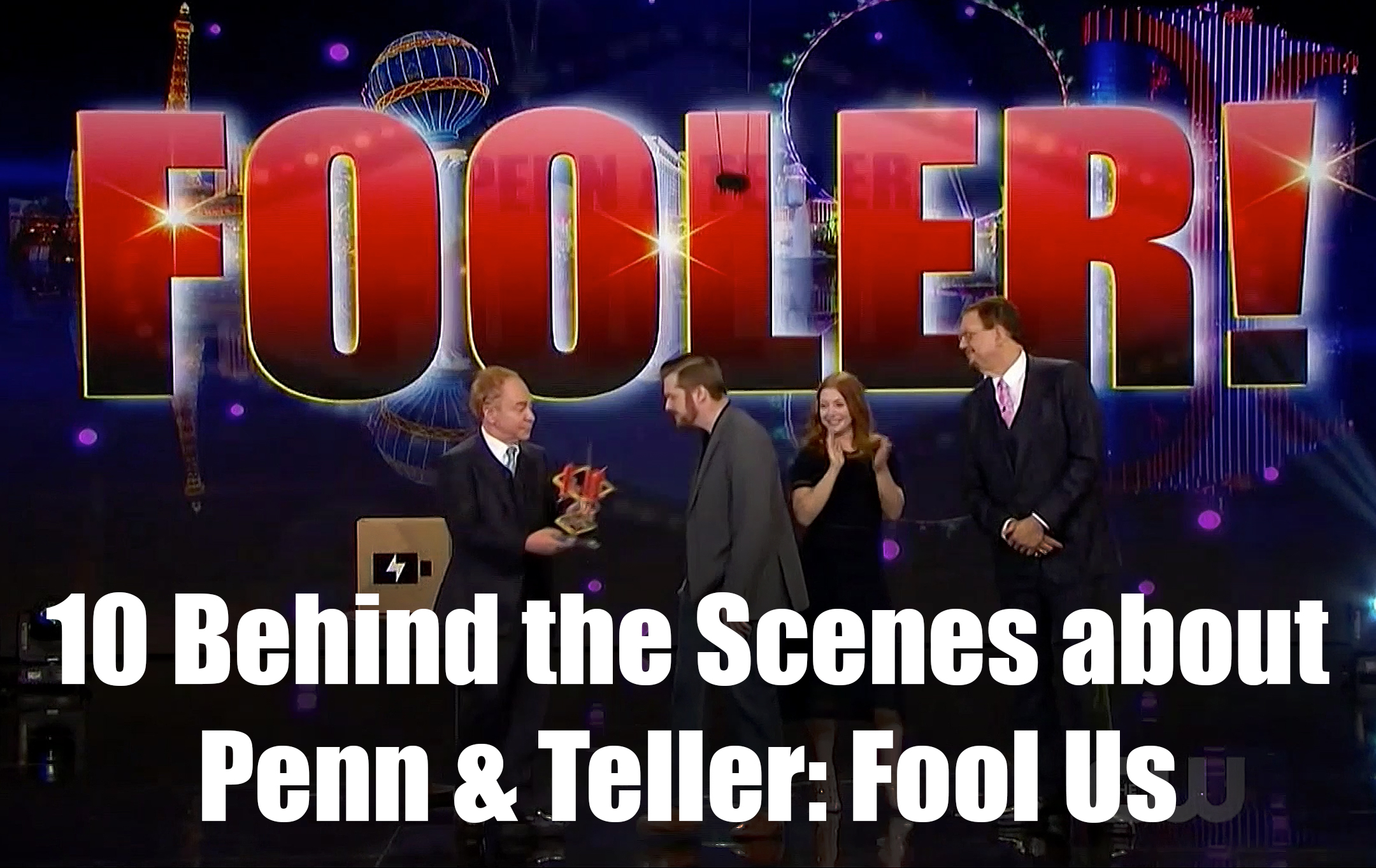 kolonie Electrificeren Slagschip 10 Penn & Teller: Fool Us Behind the Scenes Facts | Bryan Saint